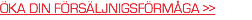 ÖKA DIN FÖRSÄLJNIGSFÖRMÅGA >>