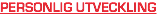 PERSONLIG UTVECKLING 